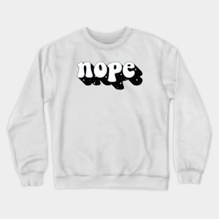 Nope Crewneck Sweatshirt